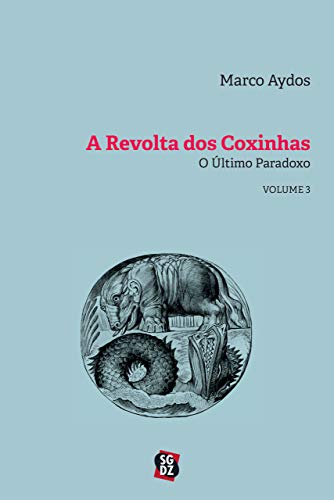 A Revolta dos Coxinhas vol. 3: O Último Paradoxo (Portuguese Edition)