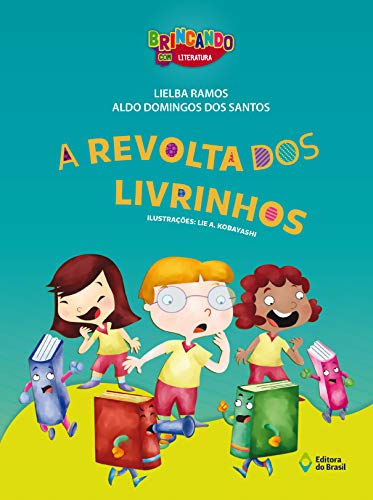 A revolta dos livrinhos (Brincando com Literatura) (Portuguese Edition)