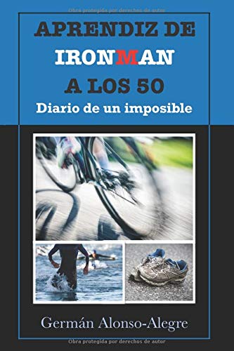 Aprendiz de Ironman a los 50. Diario de un imposible