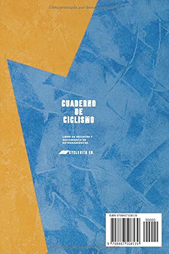 Cuaderno de Ciclismo: Libro de Registro, Objetivos, Seguimiento de los Entrenamientos y las Carreras de Ciclismo.