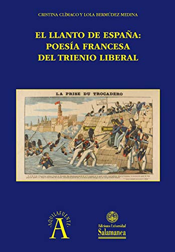 EL LLANTO DE ESPAÑA: POESÍA FRANCESA DEL TRIENIO LIBERAL: 275 (Aquilafuente, 275)