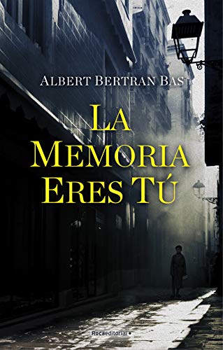 La memoria eres tú (Novela)