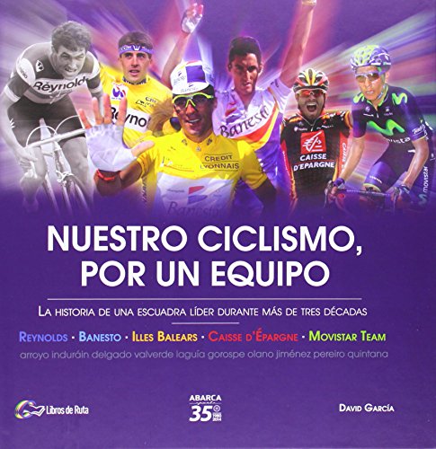 Nuestro ciclismo, por un equipo: la historia de una escuadra líder durante más de tres décadas