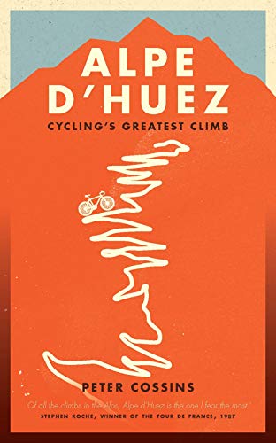 Alpe d'Huez: The Story of Pro Cycling's Greatest Climb (English Edition)