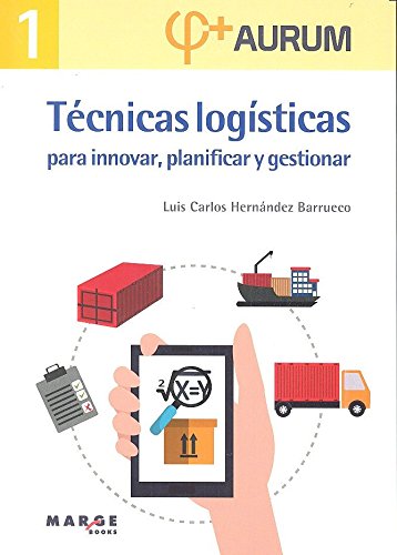 Aurum 1.Técnicas logísticas para innovar, planificar y gestionar: 0 (Biblioteca de logística)