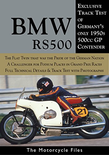 BMW RS500 GRAND PRIX RACER (1955-58): A WORLD CHAMPIONSHIP CHALLENGER FROM BAVARIA (The Motorcycle Files) (English Edition)