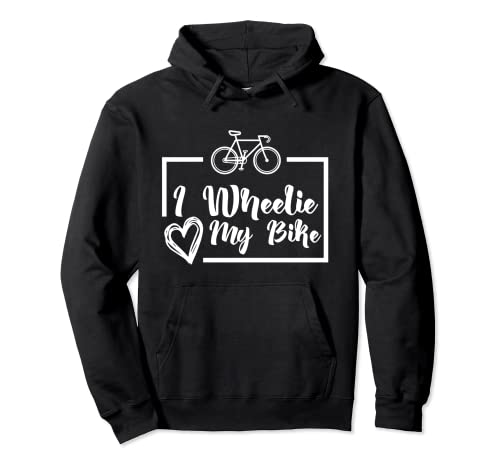I wheelie amo mi bicicleta linda para hombres y mujeres Sudadera con Capucha
