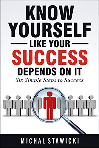 Know Yourself Like Your Success Depends on It (Six Simple Steps to Success Book 2) (English Edition)