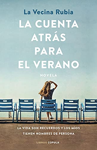 La cuenta atrás para el verano: La vida son recuerdos y los míos tienen nombres de persona (Novela)