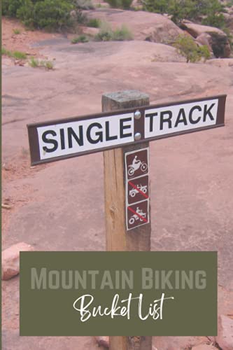 Mountain Biking Bucket List: A Mountain Biking Bucket List Journal for Traveling Mountain Biking Cyclists Mountain Biking Gift for Men and Women