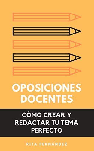 Oposiciones docentes: Cómo preparar y redactar tu tema perfecto