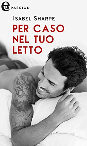 Per caso nel tuo letto (eLit) (Italian Edition)