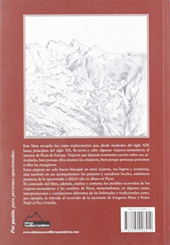 PICOS DE EUROPA. LOS PRIMEROS MONTAÑEROS Y VIAJEROS.: SUS PRIMERAS ASCENSIONES Y ESCALADAS: 7 (SERIE PICOS DE EUROPA)