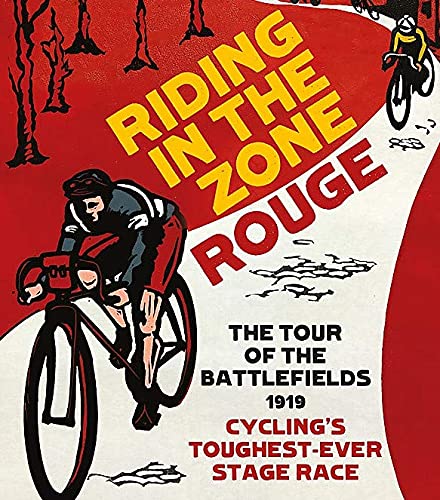 Riding in the Zone Rouge: The Tour of the Battlefields 1919 – Cycling's Toughest-Ever Stage Race