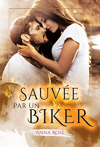 Sauvée par un Biker: Romance New Adult (Romances) (French Edition)