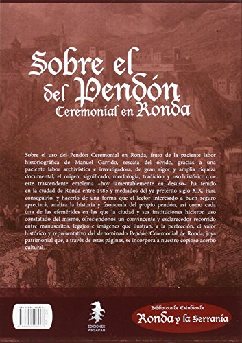 Sobre el uso del pendón ceremonial en Ronda: Apuntes sobre el uso histórico y ceremonial del pendón real en la ciudad de Ronda (Biblioteca de Estudios de Ronda y la Serranía)