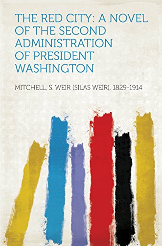 The Red City: A Novel of the Second Administration of President Washington (English Edition)