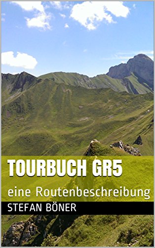 Tourbuch GR5: eine Routenbeschreibung (German Edition)