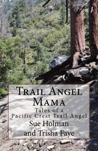 Trail Angel Mama: Tales of a Pacific Crest Trail Angel