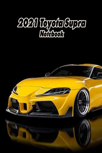 2021 Toyota Supra Notebook: Notebook|Journal| Diary/ Lined - Size 6x9 Inches 100 Pages