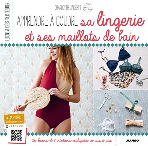 Apprendre à coudre sa lingerie et ses maillots de bain (LECONS ET IDEES POUR DEBUTER)