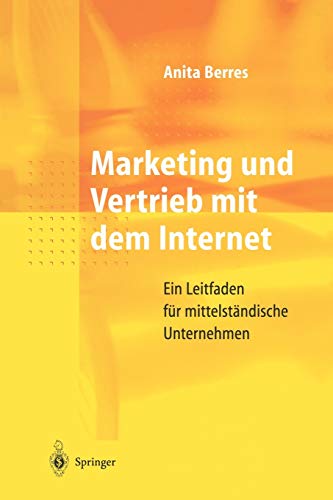 Marketing und Vertrieb mit dem Internet: Ein Leitfaden für mittelständische Unternehmen