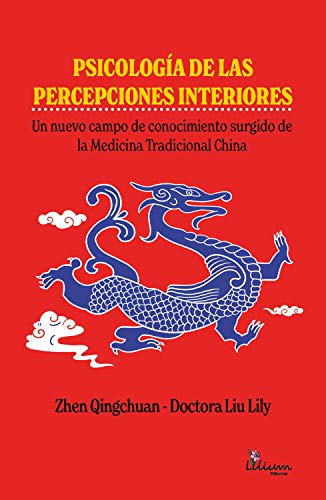 Psicología de las percepciones interiores: Un nuevo campo de conocimiento surgido de la Medicina Tradicional China