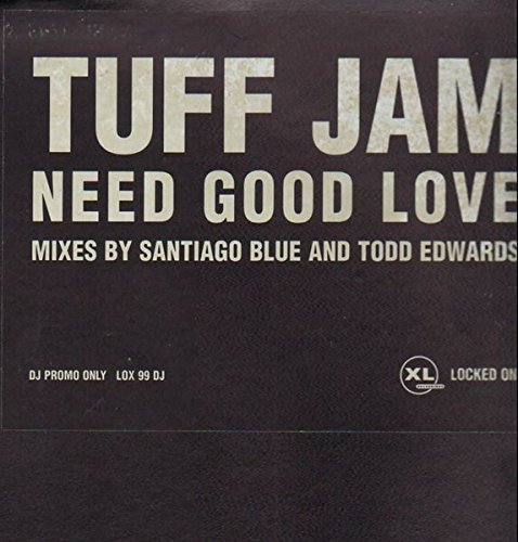 Tuff Jam - Need Good Love - Locked On