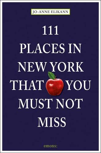 111 Places in New York That You Must Not Miss (111 Places/Shops) [Idioma Inglés]