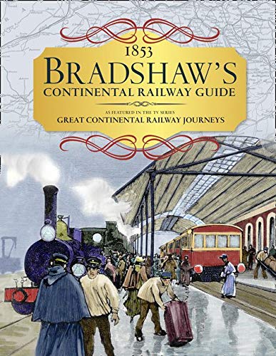 Bradshaw's Continental Railway Guide: 1853 Railway Handbook of Europe