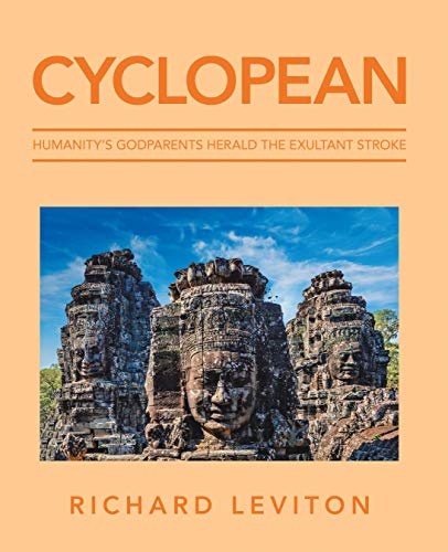 Cyclopean: Humanity’s Godparents Herald the Exultant Stroke (English Edition)