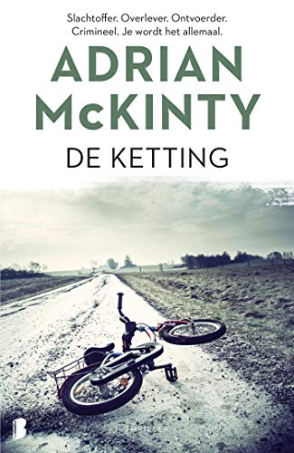 De ketting: Slachtoffer. Overlever. Ontvoerder. Crimineel. Je wordt het allemaal. (Dutch Edition)