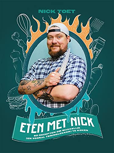 Eten met Nick: 65 recepten om makkelijk (en vooral teringlekker) te koken