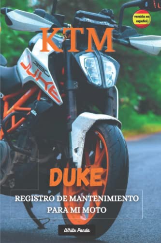 KTM DUKE: REGISTRO DE MANTENIMIENTO PARA MI MOTO: LIBRO PARA COMPLETAR