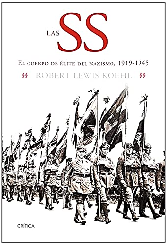 LAS SS: EL CUERPO ELITE DEL NAZISMO, 1919-1945