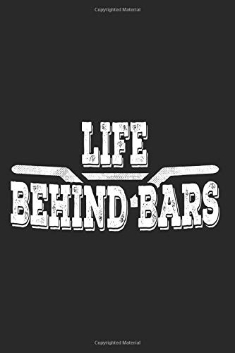 Life Behind Bars: Notebook For MTB E-Bike BMX Cyclist Mountain Bike Notes Journal Diary Planner (Ruled Paper, 120 Lined Pages, 6" x 9") Mountain Bike Saying For Bikers Life