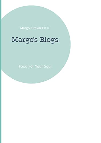 Margo's Blogs: Food For Your Soul (English Edition)