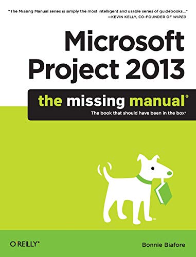 Microsoft Project 2013: The Missing Manual