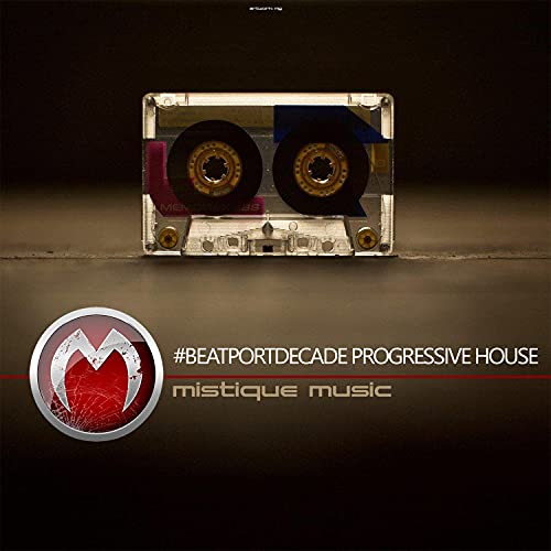 Mistique Music #beatportdecade Progressive House