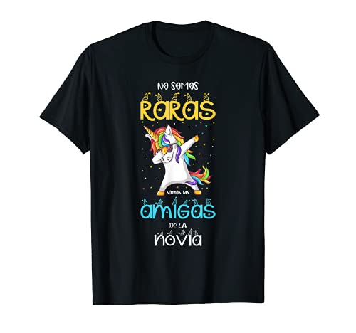 No Somos Raros Amigos De la Novia, despedida de soltera Camiseta