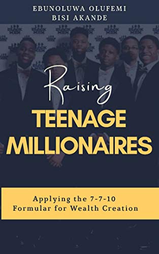 Raising Teenage Millionaire: The 7-7-10 Formula For Wealth (English Edition)