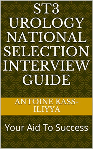 ST3 Urology National Selection Interview Guide: Your Aid To Success (English Edition)