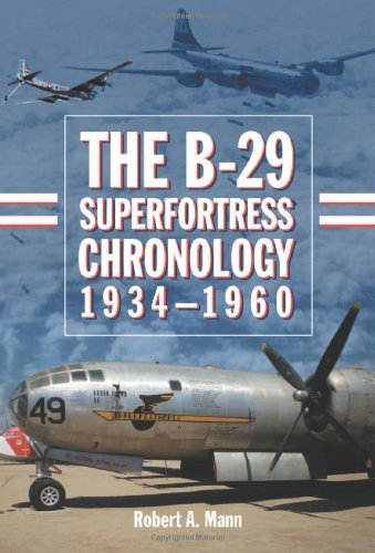 The B-29 Superfortress Chronology, 1934–1960 (English Edition)