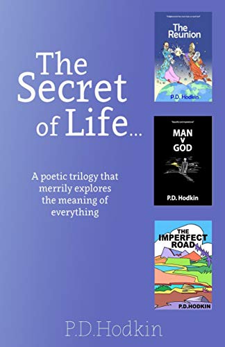 The Secret of Life...: A poetic trilogy that merrily explores the meaning of everything (English Edition)