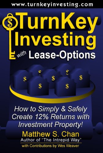 TurnKey Investing with Lease-Options: How to Simply & Safely Create 12% Returns with Investment Property! (The TurnKey Investor Series Book 1) (English Edition)