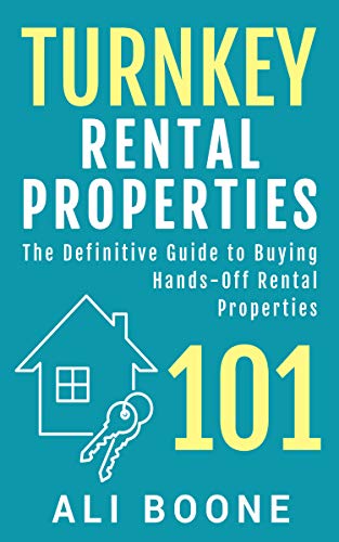 Turnkey Rental Properties 101: The Definitive Guide to Buying Hands-Off Rental Properties (English Edition)