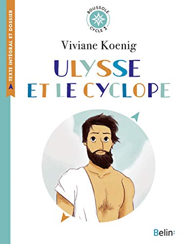 Ulysse et le cyclope: Texte intégral et dossier (Cycle 3) (Boussole)