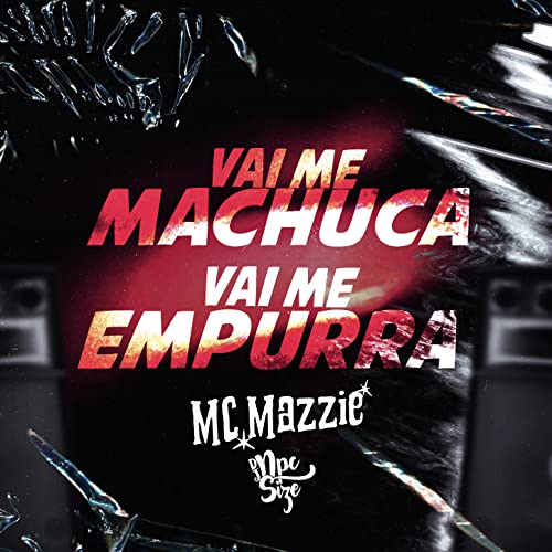 VAI ME MACHUCA, VAI ME EMPURRA [Explicit]