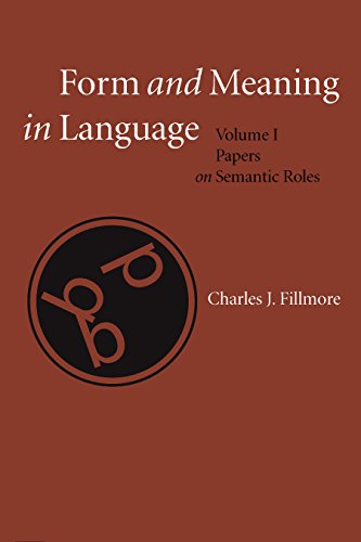 Form and Meaning in Language: Volume I, Papers on Semantic Roles (Lecture Notes Book 121) (English Edition)