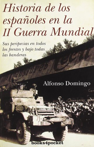 Historia de los españoles en la II Guerra Mundial (Ensayo Divulgacion (books))